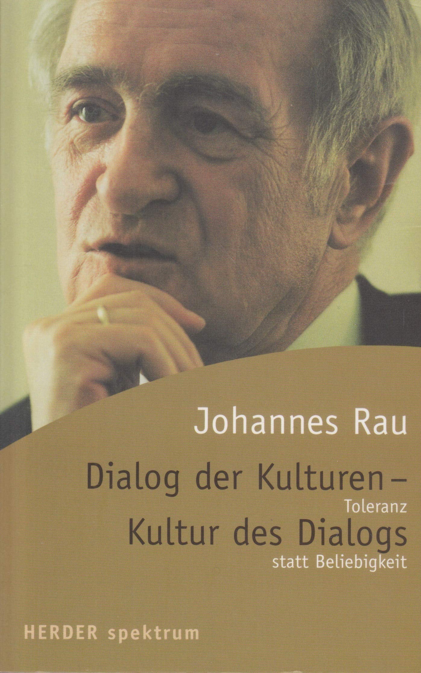 Dialog der Kulturen - Kultur des Dialogs. Toleranz statt Beliebigkeit Politics & History