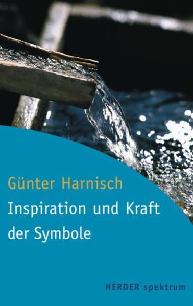 Inspiration und Kraft der Symbole (Herder Spektrum) Psychology