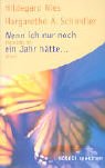 Wenn ich nur noch ein Jahr hätte...: Wie würde ich leben? Lifestyle