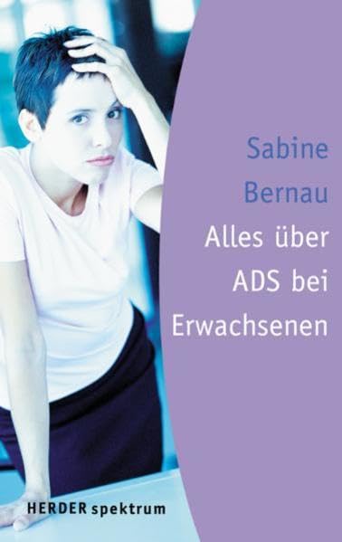 Alles über ADS bei Erwachsenen (Herder Spektrum) Psychology