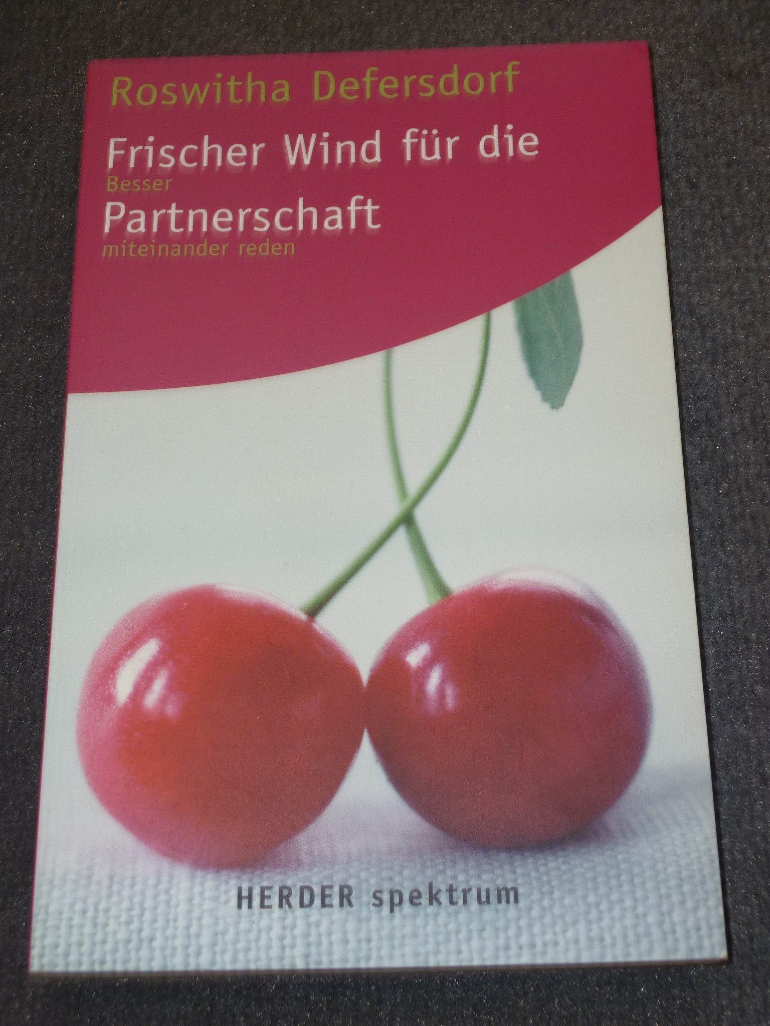 Frischer Wind für die Partnerschaft: Besser miteinander reden Books