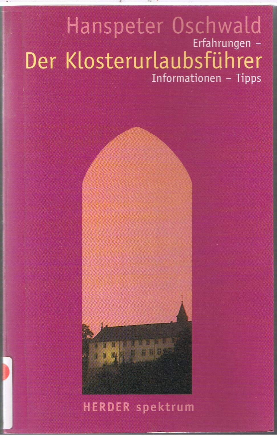 Der Klosterurlaubsführer: Erfahrungen - Informationen - Tipps Books