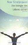 Die Energie des Lebens spüren: Wie Heilung geschieht Books