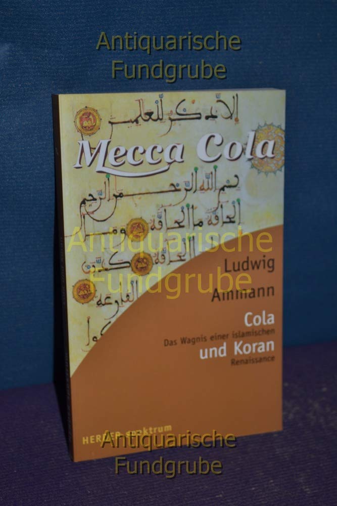 Cola und Koran. Das Wagnis einer islamischen Renaissance. Politics & History