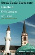 Feindbild Christentum im Islam: Eine Bestandsaufnahme Books