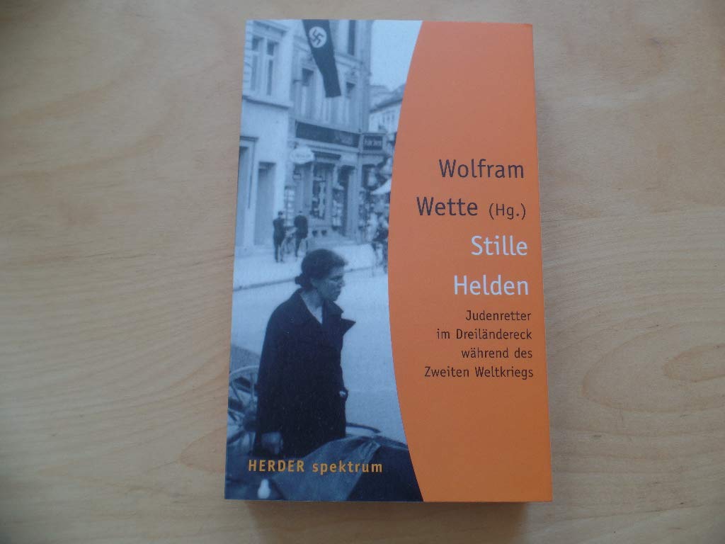 Stille Helden. Judenretter im Dreiländereck während des Zweiten Weltkriegs German history