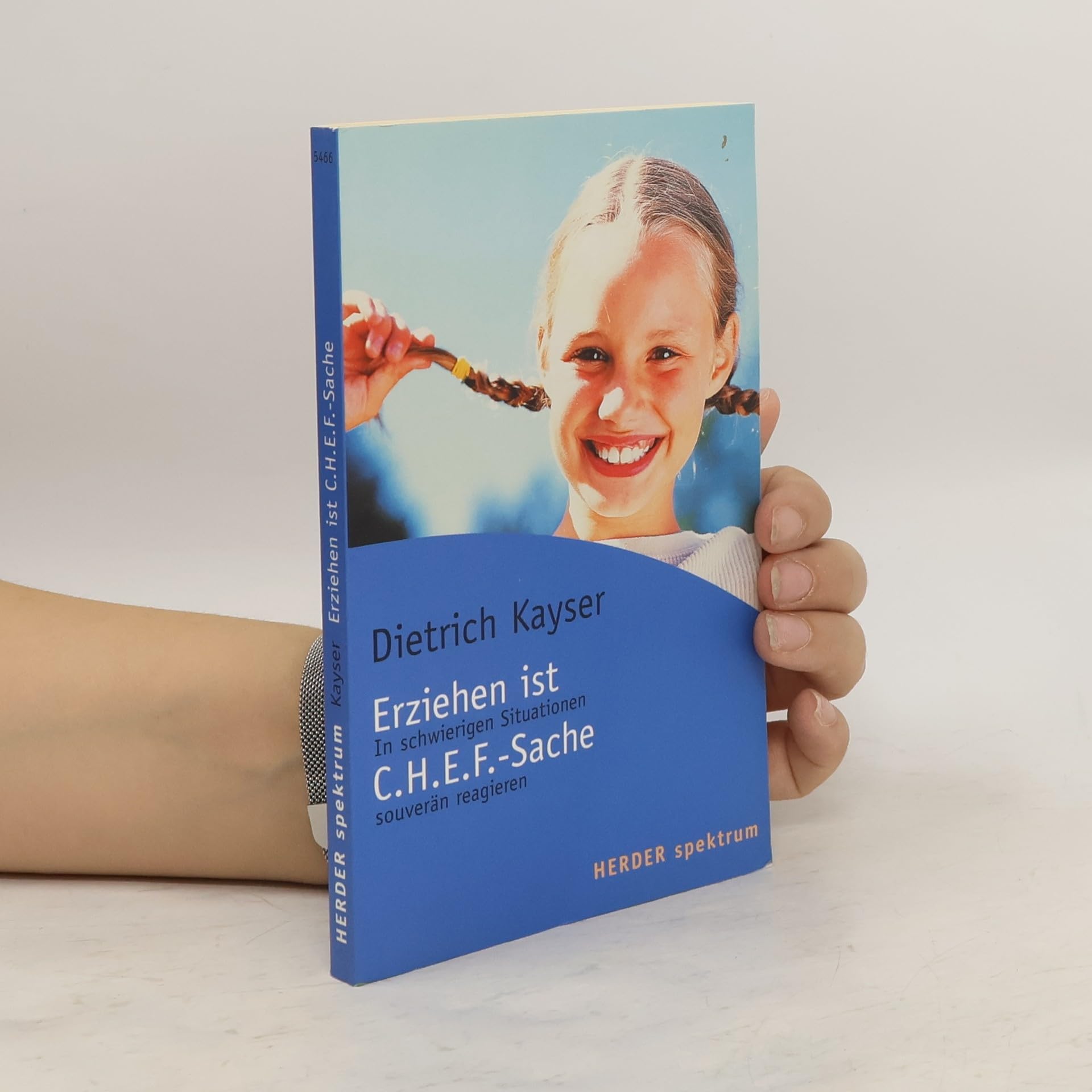 Erziehen ist C.H.E.F-Sache. In schwierigen Situationen souverän reagieren Parents & Children