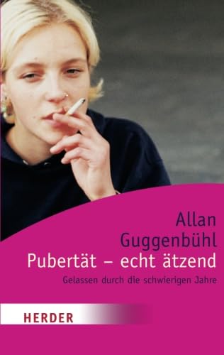 Pubertät, echt ätzend: Gelassen durch die schwierigen Jahre (HERDER spektrum) Partnership & Love