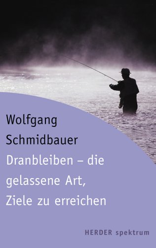 Dranbleiben - die gelassene Art, Ziele zu erreichen Lifestyle