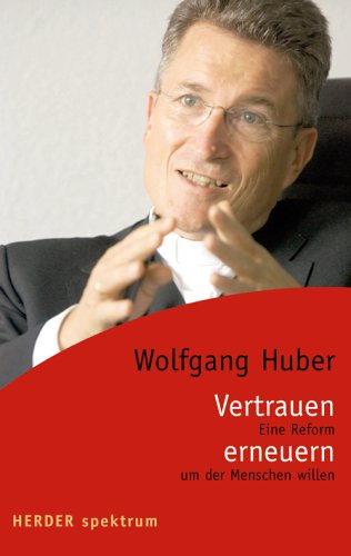 Vertrauen erneuern: Eine Reform um der Menschen willen Politics & History