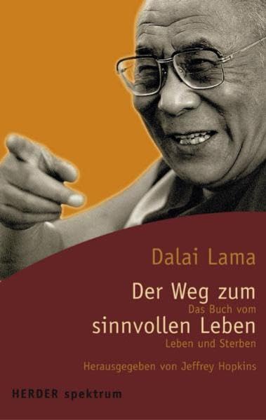 Der Weg zum sinnvollen Leben: Das Buch vom Leben und Sterben (HERDER spektrum) Lifestyle