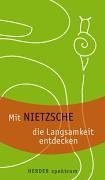 Mit Nietzsche die Langsamkeit entdecken Books