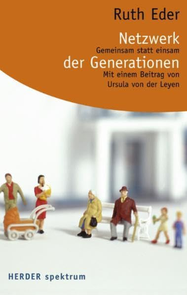 Netzwerk der Generationen: Gemeinsam statt einsam (Herder Spektrum) Lifestyle