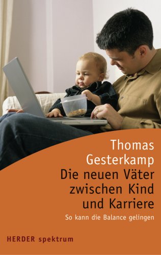 Die neuen Väter zwischen Kind und Karriere: So kann die Balance gelingen Books