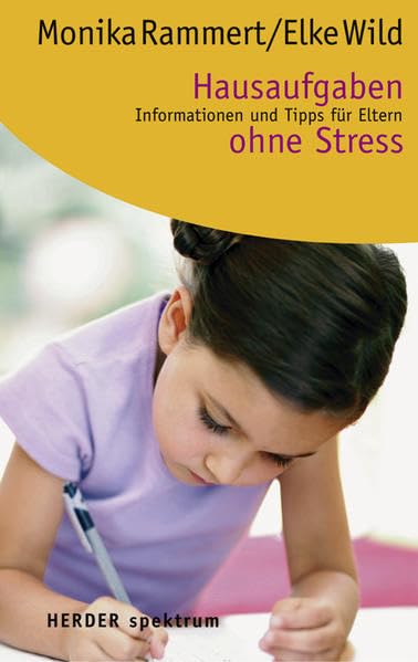 Hausaufgaben ohne Stress: Informationen und Tipps für Eltern (HERDER spektrum) Parents & Children