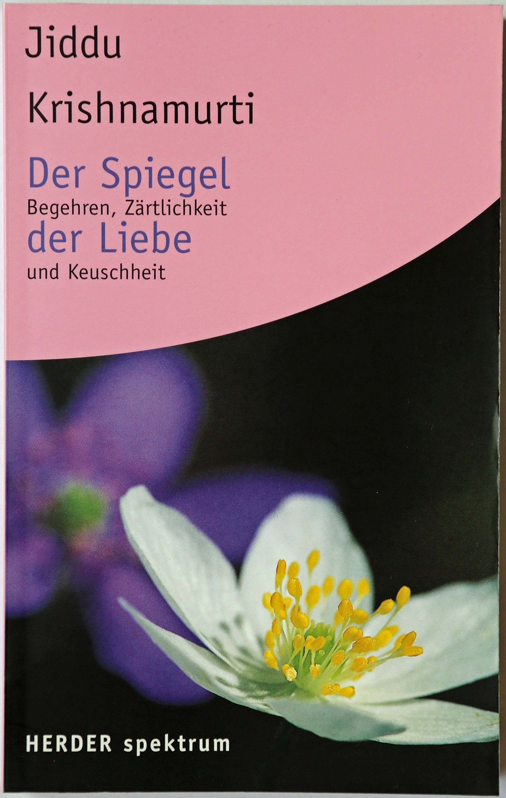 Der Spiegel der Liebe: Begehren, Zärtlichkeit und Keuschheit (HERDER spektrum) Books
