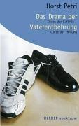 Das Drama der Vaterentbehrung: Chaos der Gefühle - Kräfte der Heilung Psychology