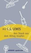Mit C. S. Lewis den Staub aus dem Alltag klopfen Fantasy & Sci-Fi