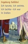 Ich tanzte, ich weinte, ich lachte - ich war in Indien Travelogues