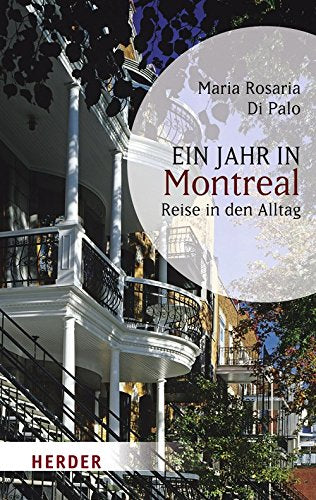 Ein Jahr in Montreal: Reise in den Alltag (HERDER spektrum) Memories