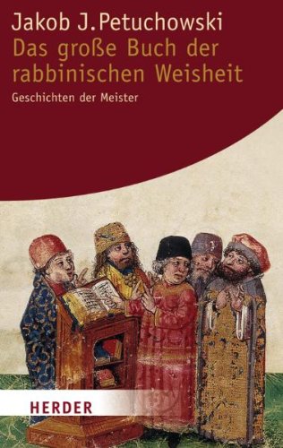Das große Buch der rabbinischen Weisheit: Geschichten der Meister (HERDER spektrum) Philosophy