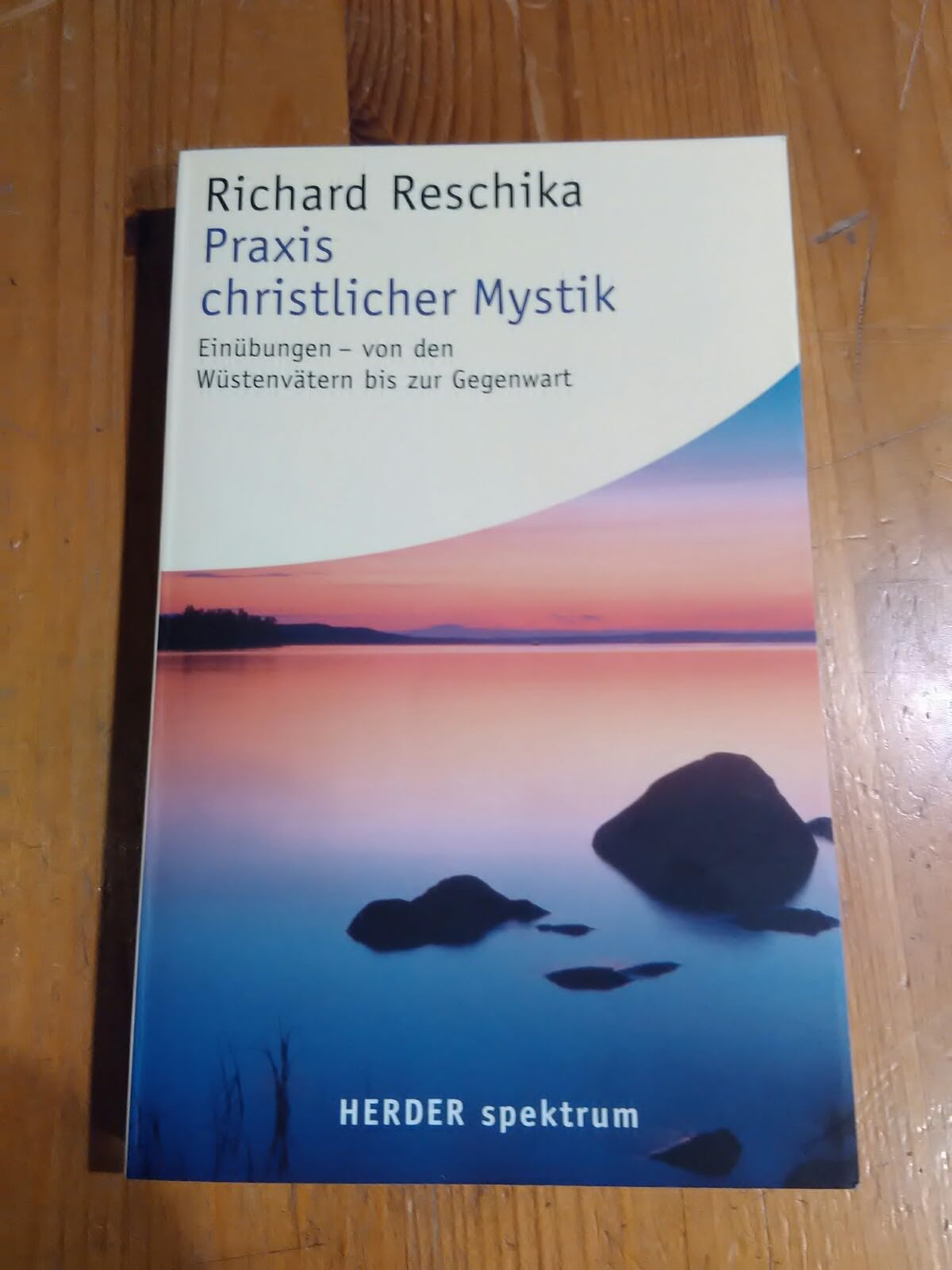 Praxis christlicher Mystik: Einübungen - von den Wüstenvätern bis zur Gegenwart Religion & Esotericism