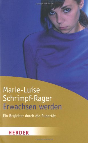 Erwachsen werden: Ein Begleiter durch die Pubertät (HERDER spektrum) Books