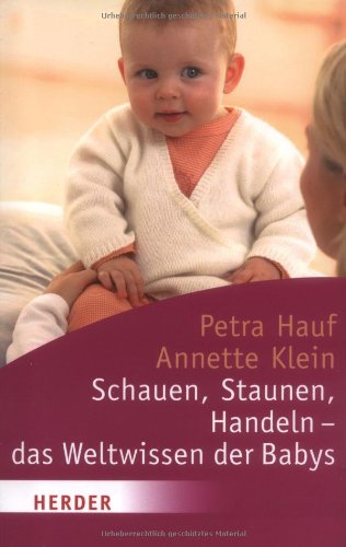 Schauen, Staunen, Handeln - das Weltwissen der Babys Parents & Children