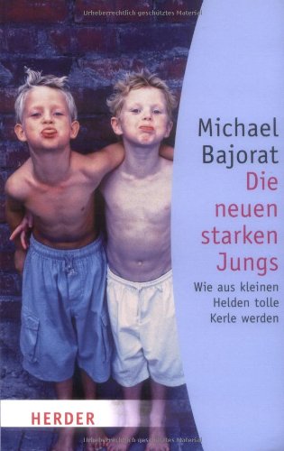 Die neuen starken Jungs: Wie aus kleinen Helden tolle Kerle werden (HERDER spektrum) Books