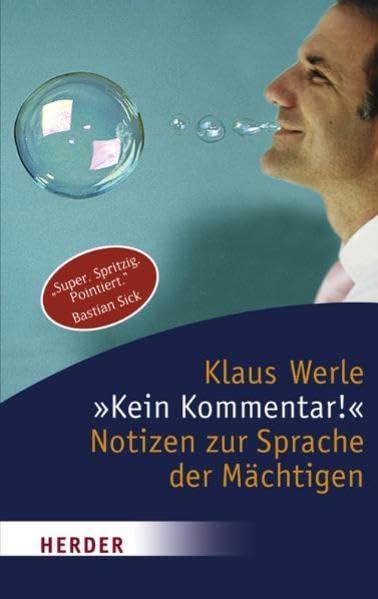 "Kein Kommentar!": Notizen zur Sprache der Mächtigen (Herder Spektrum) Books