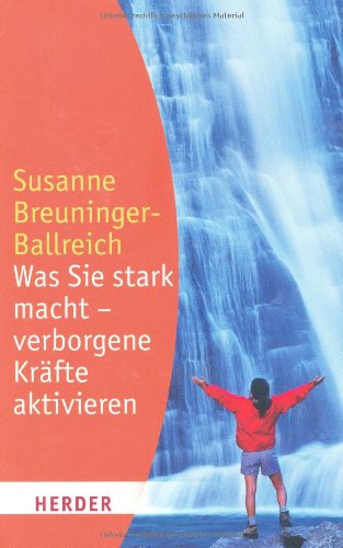 Was Sie stark macht - verborgene Kräfte aktivieren (HERDER spektrum) Lifestyle