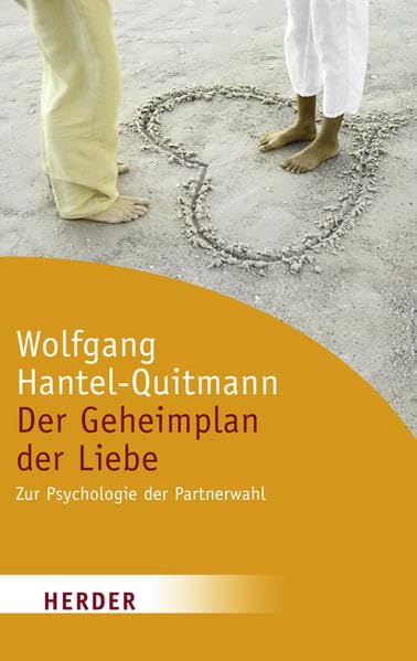 Der Geheimplan der Liebe: Zur Psychologie der Partnerwahl (HERDER spektrum) Lifestyle