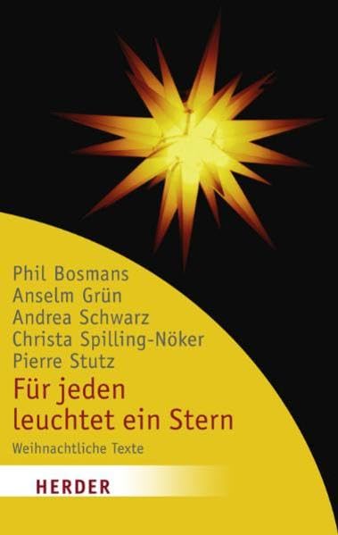 Für jeden leuchtet ein Stern: Weihnachtliche Texte von Phil Bosmans, Anselm Grün, Andrea Schwarz, Christa Spilling-Nöker, Pierre Stutz: Weihnachtliche ... u. Pierre Stutz (HERDER spektrum) Lifestyle