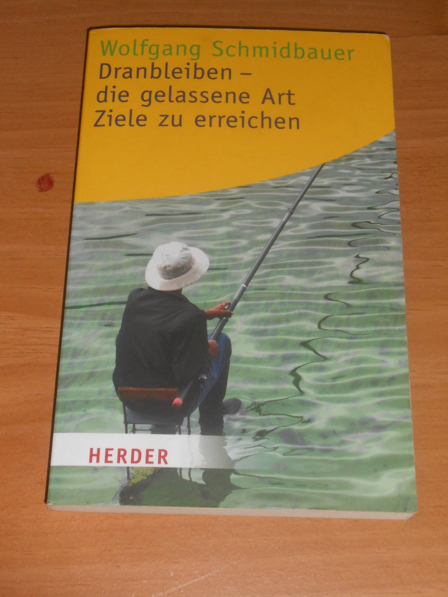 Dranbleiben - die gelassene Art, Ziele zu erreichen (HERDER spektrum) Lifestyle