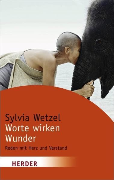 Worte wirken Wunder: Reden mit Herz und Verstand (HERDER spektrum) Lifestyle