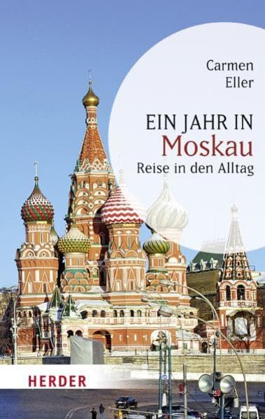 Ein Jahr in Moskau: Reise in den Alltag (HERDER spektrum) Leisure, Home & Garden