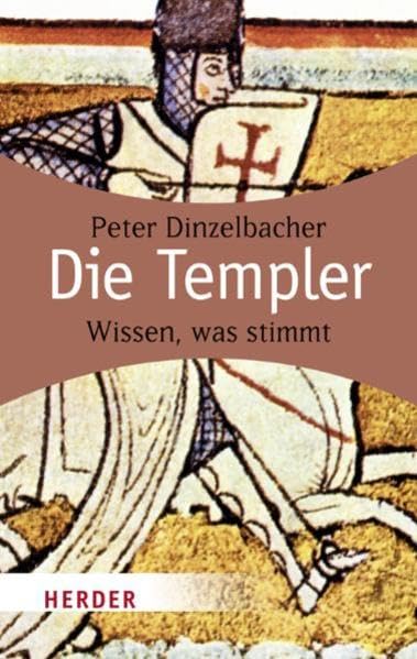 Die Templer: Wissen, was stimmt (HERDER spektrum) Politics & History