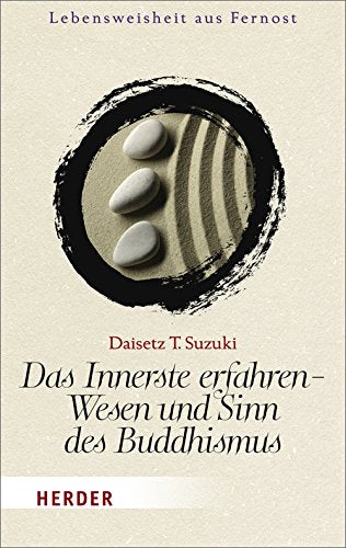 Das Innerste erfahren - Wesen und Sinn des Buddhismus (HERDER spektrum) Religion & Esotericism