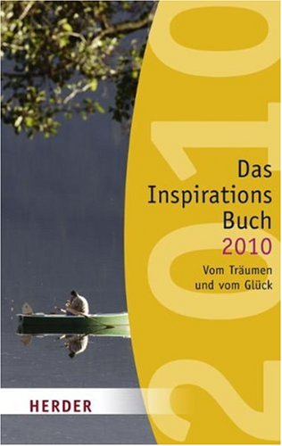 Das Inspirationsbuch 2010: Vom Träumen und vom Glück (HERDER spektrum) Living & Furnishing