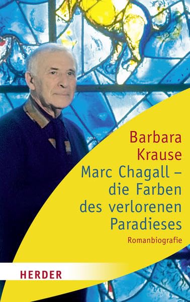 Marc Chagall - die Farben des verlorenen Paradieses: Romanbiographie (HERDER spektrum): Romanbiografie Art & Literature Books