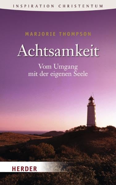 Achtsamkeit: Vom Umgang mit der eigenen Seele (HERDER spektrum) Religion & Esotericism