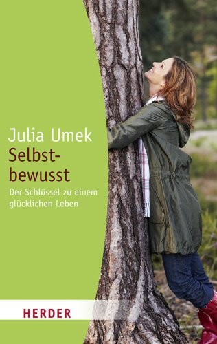 Selbstbewusst: Der Schlüssel zu einem glücklichen Leben (HERDER spektrum) Lifestyle