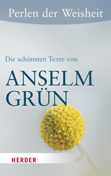 Perlen der Weisheit - Die schönsten Texte von Anselm Grün (HERDER spektrum) Religion & Esotericism