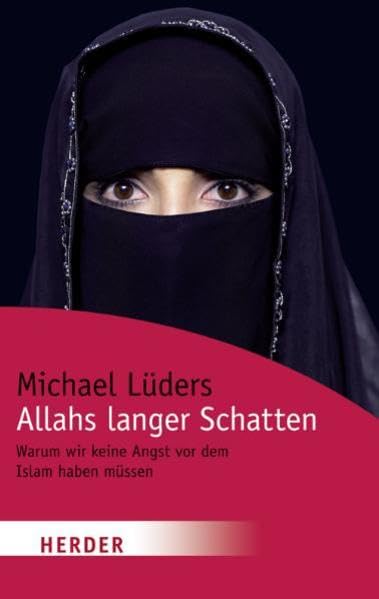 Allahs langer Schatten: Warum wir keine Angst vor dem Islam haben müssen (HERDER spektrum) Books
