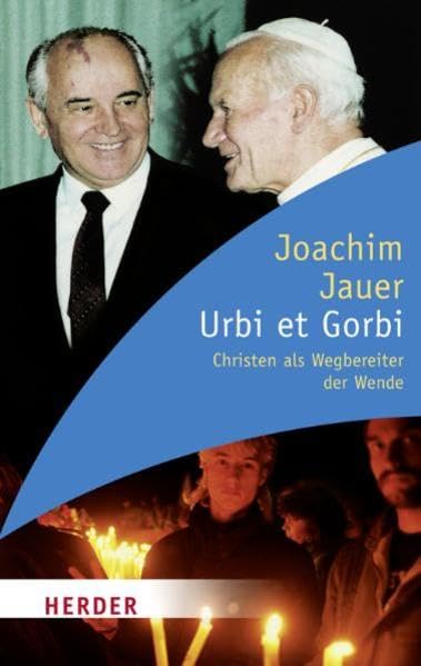 Urbi et Gorbi: Christen als Wegbereiter der Wende (HERDER spektrum) Books