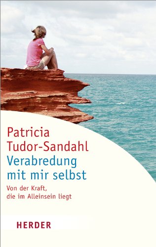 Verabredung mit mir selbst: Von der Kraft, die im Alleinsein liegt (HERDER spektrum) Lifestyle
