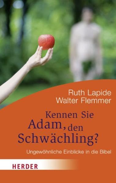 Kennen Sie Adam, den Schwächling?: Ungewöhnliche Einblicke in die Bibel (HERDER spektrum) Religion & Esotericism