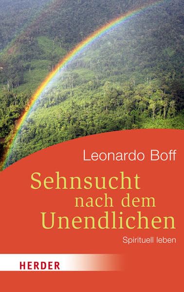 Sehnsucht nach dem Unendlichen: Spirituell leben (HERDER spektrum) Lifestyle