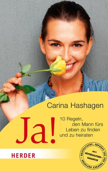 Ja!: Zehn Regeln, den Mann fürs Leben zu finden und zu heiraten (HERDER spektrum) Lifestyle
