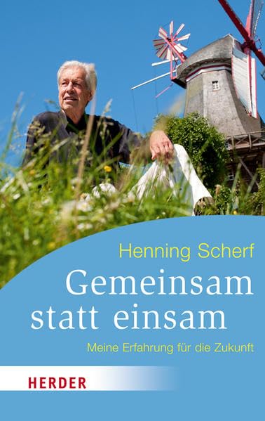 Gemeinsam statt einsam: Meine Erfahrung für die Zukunft (HERDER spektrum) Books